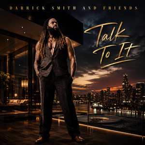 Talk To It by Darrick Smith and friends