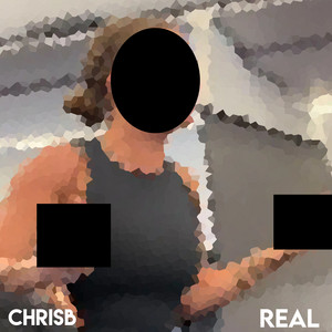 REAL by CHRISB