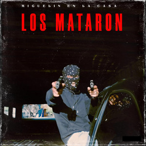 LOS MATARON by Miguelin en la casa