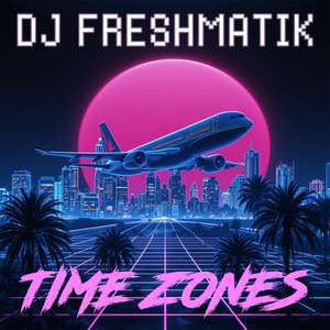Time Zones by DJ Freshmatik