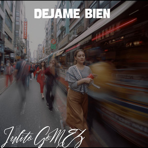 Dejame Bien by Julito Gomez