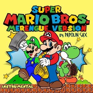 PapolinSax - SUPER MARIO BROS. (Merengue Version)