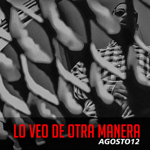 Agosto12 - Lo Veo de Otra Manera