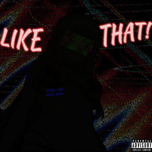 LIKE THAT! by Dr4kq, Ash Floren, Zz Collective, prod. Weko, Xevex