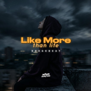 Like More Than Life Breakbeat by Whyn Fvnky Rmx