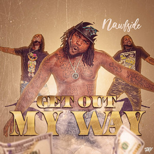 Get Out My Way by Nawfside