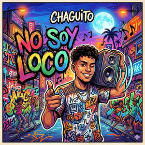 No soy loco by chaguito