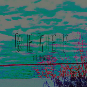 B E T E P (Slowed)