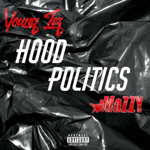 Hood Politics by Young Tez, Mozzy