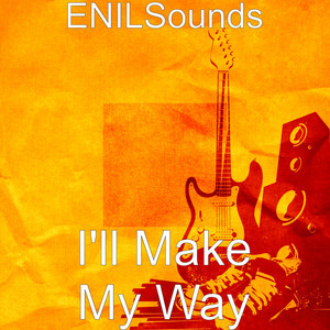 I'll Make My Way by ENILSounds
