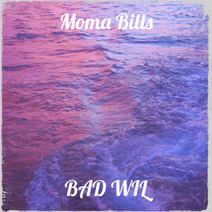 Moma Bills by Bad Wil