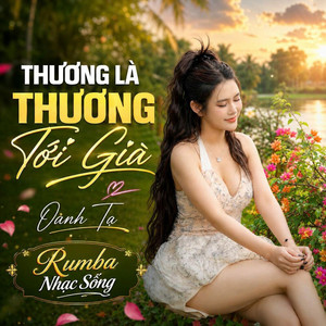 Thương Là Thương Tới Già - Rumba Nhạc Sống by Oanh Tạ