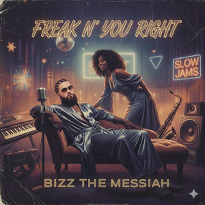 Freak n' you Right by Bizz the Messiah