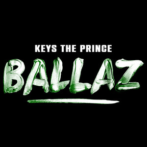 Ballaz by Keys the Prince