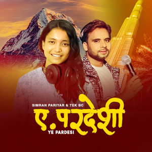 Simran Pariyar & Tek BC - Ye Pardesi
