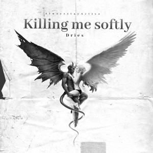 Killing me softly