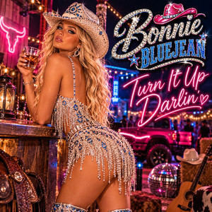 Turn It Up Darlin’ by Bonnie Bluejean, Amy Turner