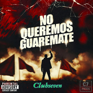 No Queremos Guaremate by Clubseven