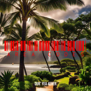 Area Codes by Dur’ yea 4Ever