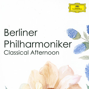 Berliner Philharmoniker - Classical Afternoon
