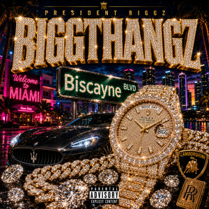 BIGGTHANGZ by President Biggz