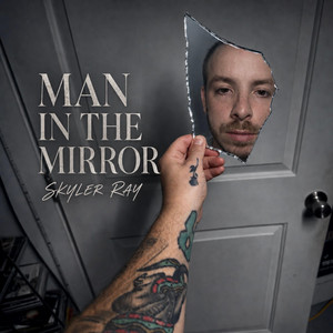 Man In The Mirror by Skyler Ray