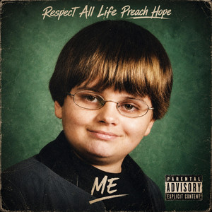 Me by Respect All Life Preach Hope