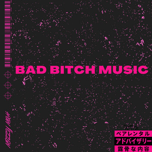 BAD BITCH MUSIC - Single by Mizzy Mah | Spotify