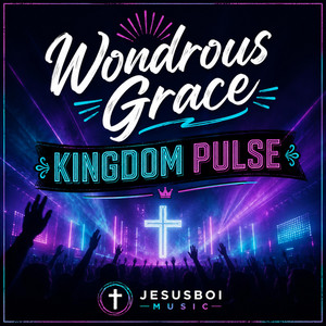 Wondrous Grace - Kingdom Pulse by JesusBoi_Music