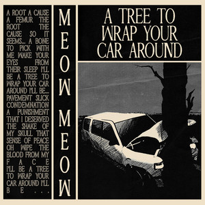 A Tree To Wrap Your Car Around by Meow Meow