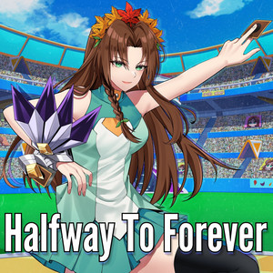Halfway to Forever