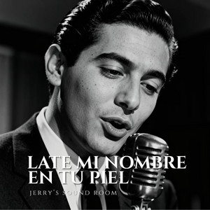 Late Mi Nombre En Tu Piel by JERRY'S SOUND ROOM