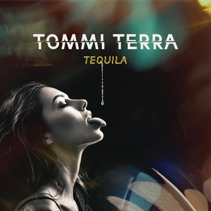 Tequila (My Mouth Says Yes) by Tommi Terra