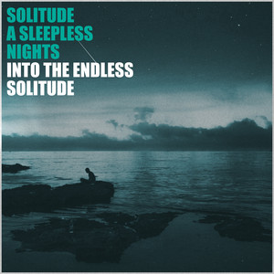 album cover: INTO THE ENDLESS SOLITUDE