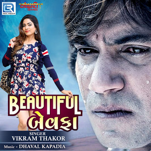 Vikram Thakor - Beautiful Bewafa (Original)