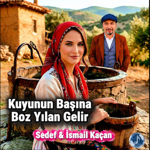 İsmail Kaçan - Kuyunun Başına Boz Yılan Gelir