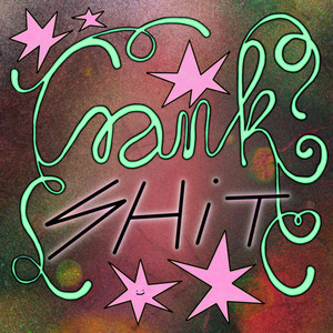 CRANK SHIT by Kolin