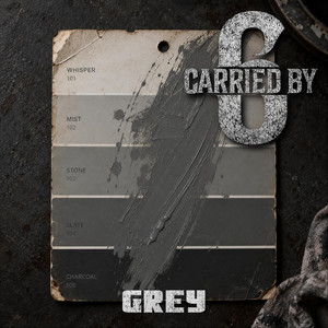 Grey by Carried By Six
