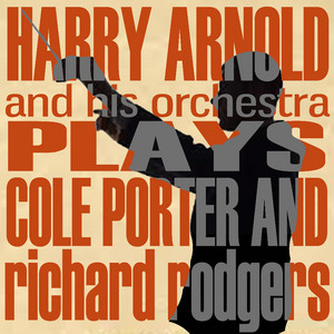 Harry Arnold and His Orchestra - Isn't Romantic