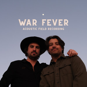 War Fever - Acoustic Field Recording