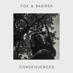 Consequences by Fox & Badger