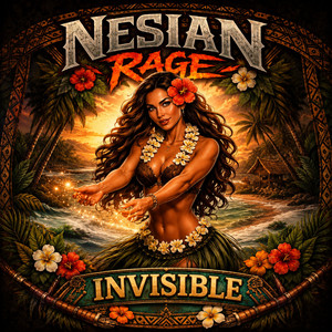 INVISIBLE by Nesian Rage