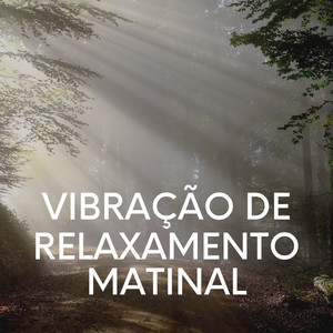 Vibração de Relaxamento Matinal