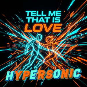 Tell Me That Is Love by Hypersonic