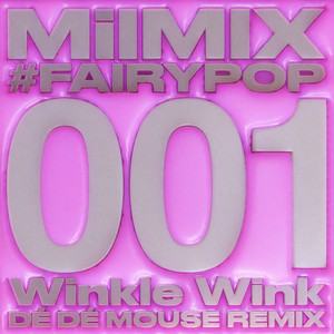 Wrinkle Wink - DÉ DÉ MOUSE Remix by MilMoon, DE DE MOUSE