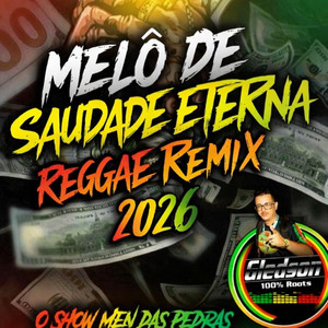 Melô de Saudade Eterna (Reggae Remix) - Single by Gledson 100