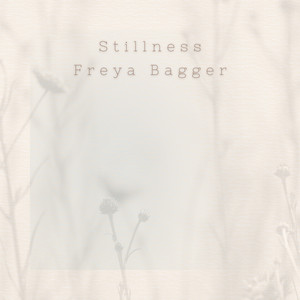 Stillness by Freya Bagger