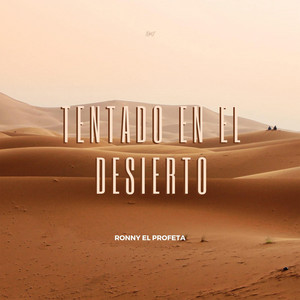 Tentado en el desierto by Ronny El Profeta