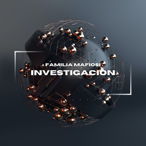 INVESTIGACION by Familia Mafiosi