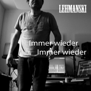 Immer wieder immer wieder by Lehmanski, Ruebi